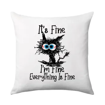 Cat, It's Fine I'm Fine Everything Is Fine, Sofa cushion 40x40cm includes filling
