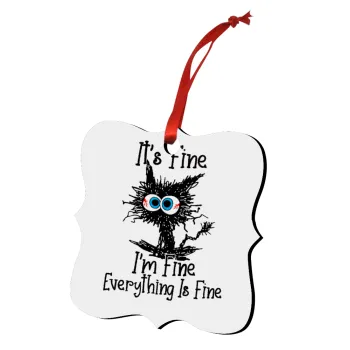 Cat, It's Fine I'm Fine Everything Is Fine, Christmas ornament polygon wooden 7.5cm