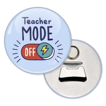 Teacher mode, Μαγνητάκι και ανοιχτήρι μπύρας στρογγυλό διάστασης 5,9cm