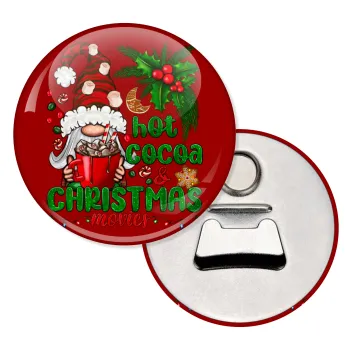 Hot cocoa and Christmas movies, Μαγνητάκι και ανοιχτήρι μπύρας στρογγυλό διάστασης 5,9cm