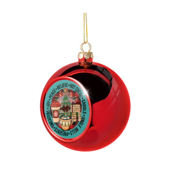 Joy, Peace, Believe, Hot Cocoa, Carols, Χριστουγεννιάτικη μπάλα δένδρου Κόκκινη 8cm