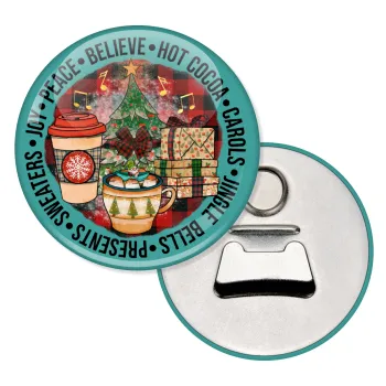 Joy, Peace, Believe, Hot Cocoa, Carols, Μαγνητάκι και ανοιχτήρι μπύρας στρογγυλό διάστασης 5,9cm