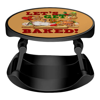 Let's get baked, Phone Holders Stand  Stand Hand-held Mobile Phone Holder
