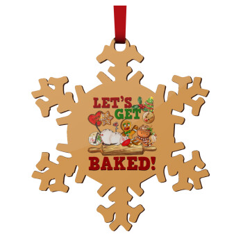 Let's get baked, Χριστουγεννιάτικο στολίδι νιφάδα ξύλινο 9cm