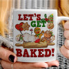   Let's get baked
