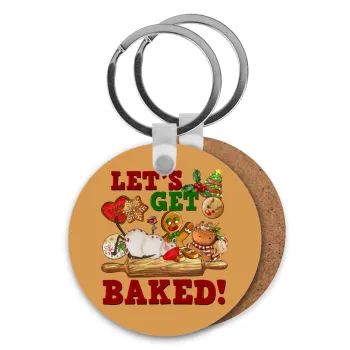 Let's get baked, Μπρελόκ Ξύλινο στρογγυλό MDF Φ5cm