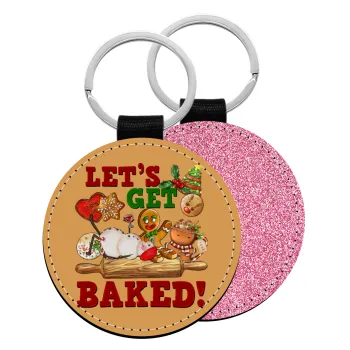 Let's get baked, Μπρελόκ Δερματίνη, στρογγυλό ΡΟΖ (5cm)