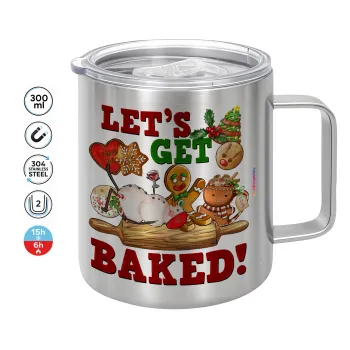 Let's get baked, Mug Stainless steel double wall 300ml