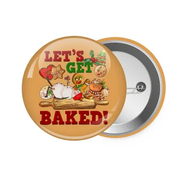 Let's get baked, Κονκάρδα παραμάνα 7.5cm