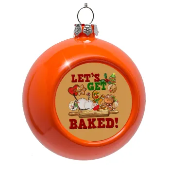 Let's get baked, Orange Christmas tree ornament bauble 8cm