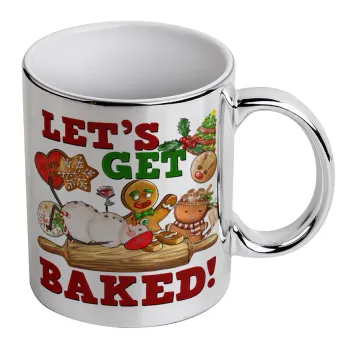 Let's get baked, Mug ceramic, silver mirror, 330ml