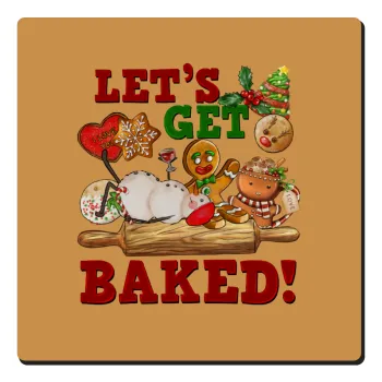 Let's get baked, Τετράγωνο μαγνητάκι ξύλινο 6x6cm