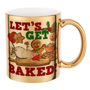 Let's get baked, Mug ceramic, gold mirror, 330ml