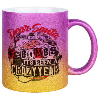 Dear Santa, sorry for all the F-bombs, Κούπα Χρυσή/Ροζ Glitter, κεραμική, 330ml