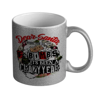 Dear Santa, sorry for all the F-bombs, Κούπα Ασημένια Glitter που γυαλίζει, κεραμική, 330ml