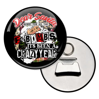 Dear Santa, sorry for all the F-bombs, Μαγνητάκι και ανοιχτήρι μπύρας στρογγυλό διάστασης 5,9cm