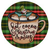 Hot Cocoa And Christmas Movies, Mousepad Στρογγυλό 20cm