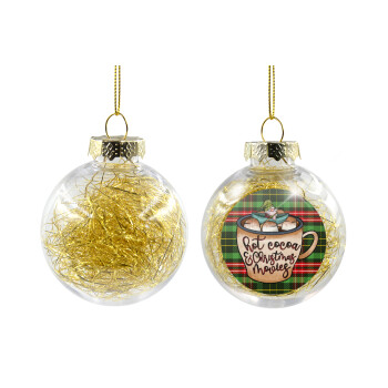 Hot Cocoa And Christmas Movies, Χριστουγεννιάτικη μπάλα δένδρου διάφανη με χρυσό γέμισμα 8cm
