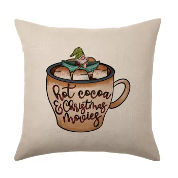 Hot Cocoa And Christmas Movies, Μαξιλάρι καναπέ ΛΙΝΟ 40x40cm περιέχεται το  γέμισμα