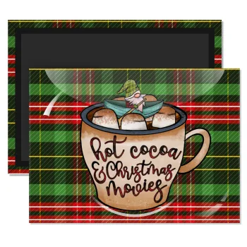 Hot Cocoa And Christmas Movies, Ορθογώνιο μαγνητάκι ψυγείου διάστασης 9x6cm
