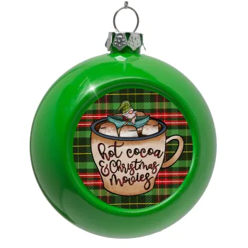 Hot Cocoa And Christmas Movies, Green Christmas tree ornament bauble 8cm