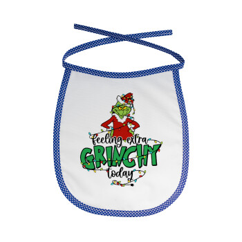 Grinch Feeling Extra Grinchy Today, Σαλιάρα μωρού αλέκιαστη με κορδόνι Μπλε