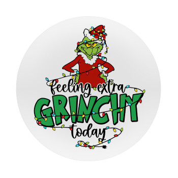 Grinch Feeling Extra Grinchy Today, Mousepad Στρογγυλό 20cm