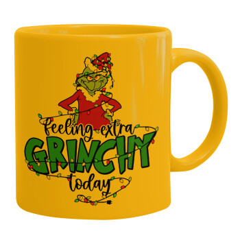 Grinch Feeling Extra Grinchy Today, Ceramic coffee mug yellow, 330ml (1pcs)