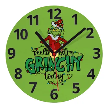 Grinch Feeling Extra Grinchy Today, Ρολόι τοίχου γυάλινο (20cm)