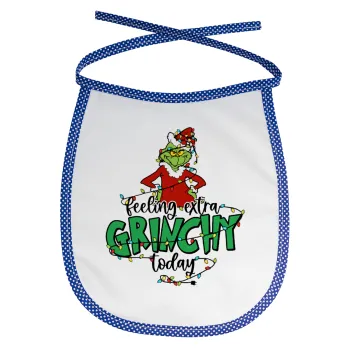 Grinch Feeling Extra Grinchy Today, Σαλιάρα μωρού αλέκιαστη με κορδόνι Μπλε