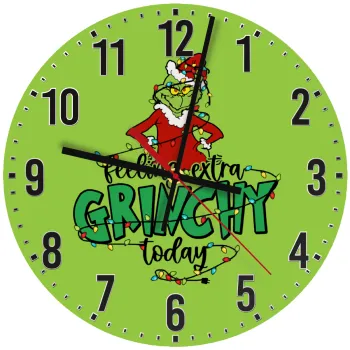 Grinch Feeling Extra Grinchy Today, Ρολόι τοίχου ξύλινο (30cm)