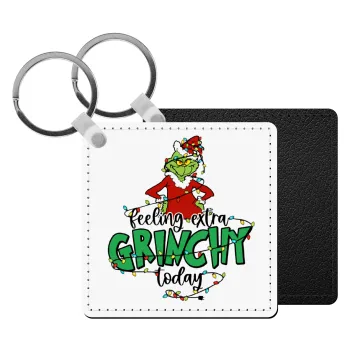 Grinch Feeling Extra Grinchy Today, Μπρελόκ Δερματίνη, τετράγωνο ΜΑΥΡΟ (5x5cm)