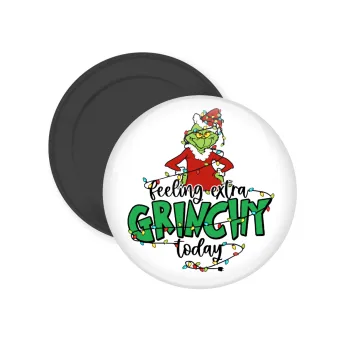Grinch Feeling Extra Grinchy Today, Μαγνητάκι ψυγείου στρογγυλό διάστασης 5cm