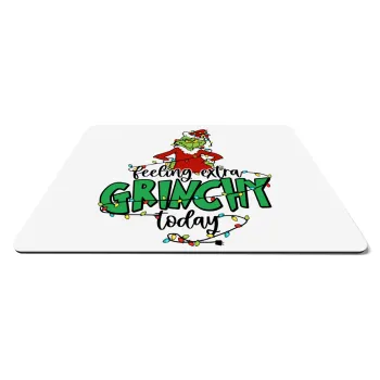 Grinch Feeling Extra Grinchy Today, Mousepad ορθογώνιο 27x19cm