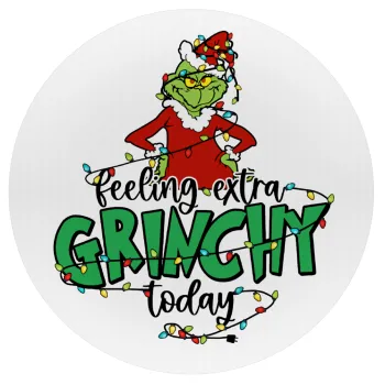 Grinch Feeling Extra Grinchy Today, Mousepad Round 20cm