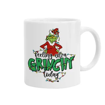 Grinch Feeling Extra Grinchy Today, Ceramic coffee mug, 330ml