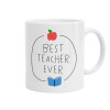 Best teacher ever, Ceramic coffee mug, 330ml (1pcs)