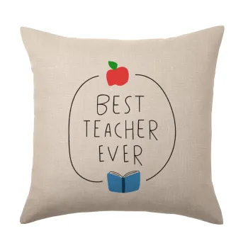 Best teacher ever, Μαξιλάρι καναπέ ΛΙΝΟ 40x40cm περιέχεται το  γέμισμα