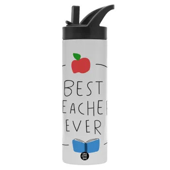 Best teacher ever, Metallic thermos bottle with straw & handle, stainless steel (Stainless steel 304), double-walled, 600ml.