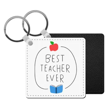 Best teacher ever, Μπρελόκ Δερματίνη, τετράγωνο ΜΑΥΡΟ (5x5cm)