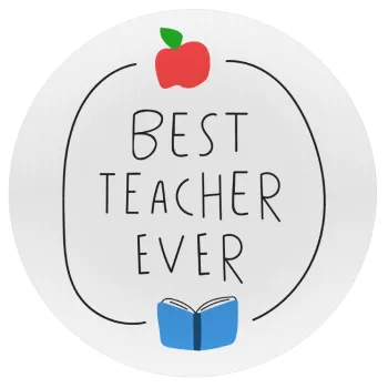 Best teacher ever, Mousepad Round 20cm