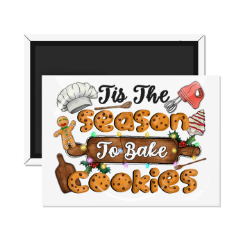 Tis The Season To Bake Cookies, Ορθογώνιο μαγνητάκι ψυγείου διάστασης 9x6cm
