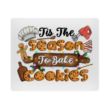 Tis The Season To Bake Cookies, Mousepad rect 23x19cm