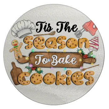 Tis The Season To Bake Cookies, Επιφάνεια κοπής γυάλινη στρογγυλή (30cm)