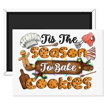 Tis The Season To Bake Cookies, Ορθογώνιο μαγνητάκι ψυγείου διάστασης 9x6cm