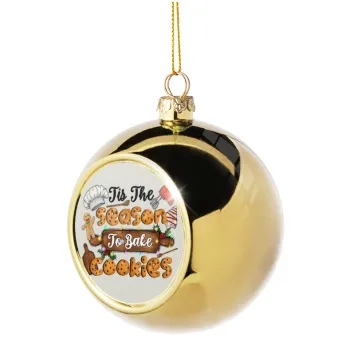Tis The Season To Bake Cookies, Golden Christmas tree ball ornament 8cm