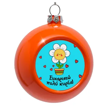 Ευχαριστώ πολύ κυρία!!!, Orange Christmas tree ornament bauble 8cm