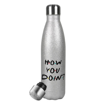 Friends How You Doin'?, Μεταλλικό παγούρι θερμός Glitter Aσημένιο (Stainless steel), διπλού τοιχώματος, 500ml