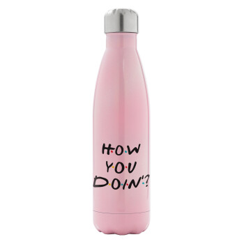 Friends How You Doin'?, Metal mug thermos Pink Iridiscent (Stainless steel), double wall, 500ml