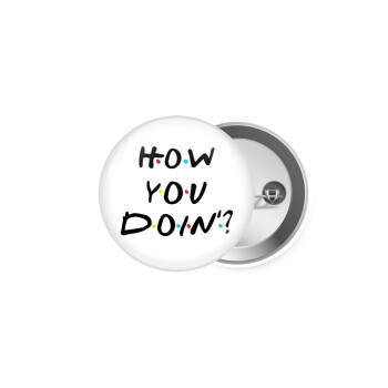 Friends How You Doin'?, Κονκάρδα παραμάνα 5cm